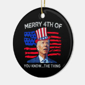 Joe Biden Merry 4th van jullie weet wat Keramisch Ornament (Links)