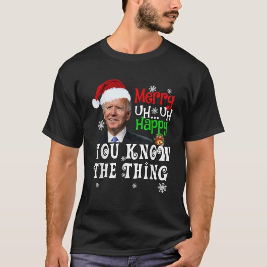Joe Biden Merry... blij dat je weet wat er is. T-shirt (Voorkant)
