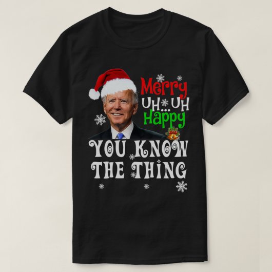 Joe Biden Merry... blij dat je weet wat er is. T-shirt (Design voorkant)