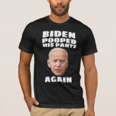 JOE BIDEN POEPTE ZIJN BROEK OPNIEUW T-SHIRT (Voorkant)