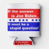 Joe Biden Stupid Vraag Blikjeskoeler (Voorkant)