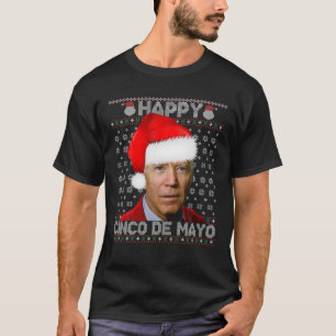 Joe Biden Ugly kerstSweater Santa Happy Cinco T-shirt
