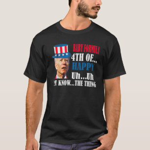Joe Biden verwarde Baby formule Happy Funny 4th va T-shirt