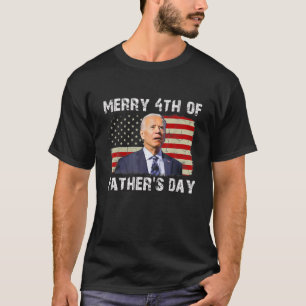 Joe Biden verwarde de vier vierde dag van de vader T-shirt
