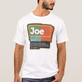 Joe Definition Funny Name Joe T-shirt (Voorkant)