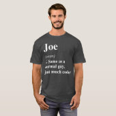 Joe Definition Name Cool Funny Personalized Birthd T-shirt (Voorkant volledig)