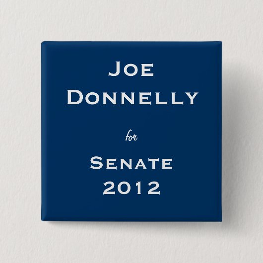 Joe Donnelly voor Senaat Vierkante Button 5,1 Cm (Voorkant)