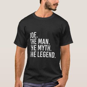 Joe het Man The Myth The Legend Funny Gift Idee T-shirt