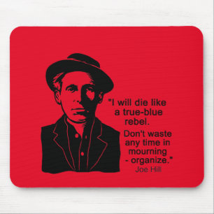 Joe Hill Quote, organiseer geen Muismat
