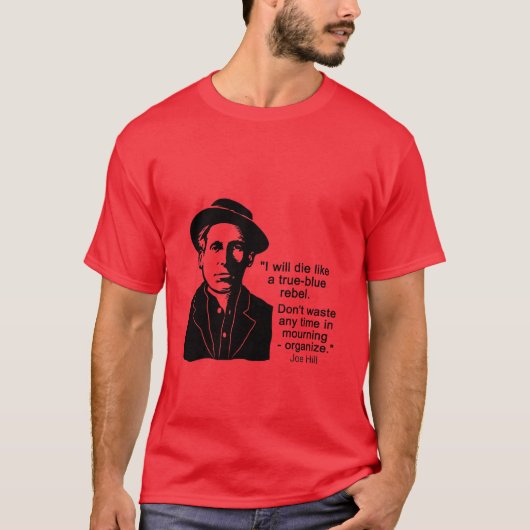 Joe Hill Quote, organiseer T-Shirt niet (Voorkant)