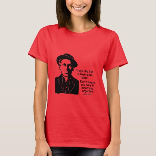 Joe Hill Quote, organiseer T-Shirt niet (Voorkant)
