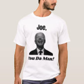 Joe, je hebt man, Funny Political Biden T-shirt (Voorkant)