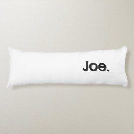Joe. Naam Woord in zwarte letters op wit Lichaamskussen