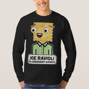 Joe Ravioli The CHEESIEST imPASTA T-shirt