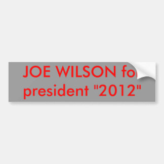 JOE WILSON voor president "2012" Bumpersticker