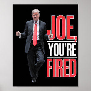 Joe, Youre ontslagen - Grappige Trump Dancing Meme Poster