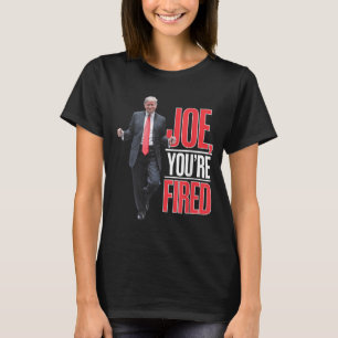 Joe, Youre ontslagen - Grappige Trump Dancing Meme T-shirt