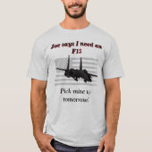 Joe zegt dat ik een F15 nodig heb  T-shirt (Voorkant)