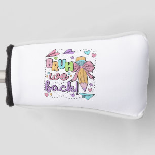 Joepie We Zijn Weer Terug Grappig Terug Naar Schoo Golfheadcover