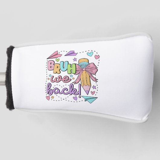 Joepie We Zijn Weer Terug Grappig Terug Naar Schoo Golfheadcover (Voorkant)