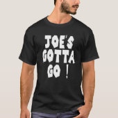 Joe's Gotta Go 1 T-shirt (Voorkant)