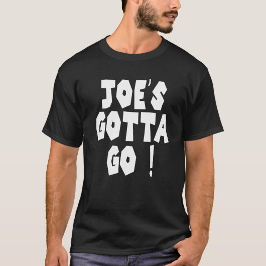 Joe's Gotta Go 1 T-shirt (Voorkant)