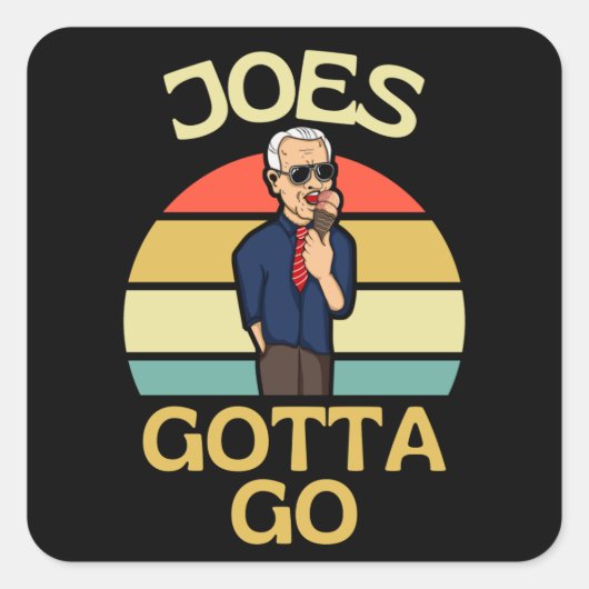 Joes Gotta Go Joe Biden Out Vierkante Sticker (Voorkant)