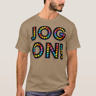 JOG ON T-SHIRT
