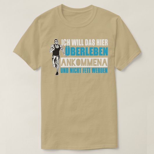 Jogging ik wil hier overleven en aankomen t-shirt (Design voorkant)