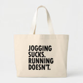 Jogging Sucks. Lopen doet het niet. Grote Tote Bag (Voorkant)