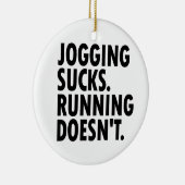 Jogging Sucks. Lopen doet het niet. Keramisch Ornament (Rechts)