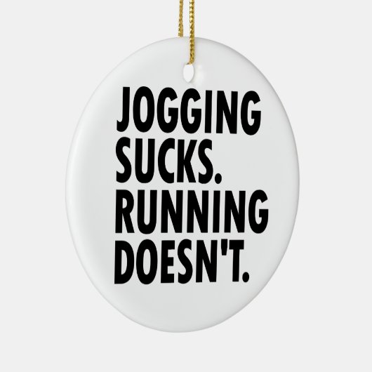 Jogging Sucks. Lopen doet het niet. Keramisch Ornament (Rechts)