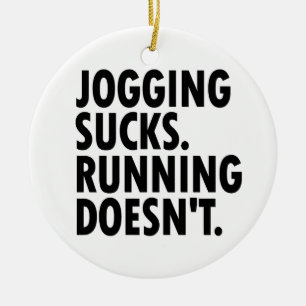 Jogging Sucks. Lopen doet het niet. Keramisch Ornament