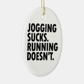 Jogging Sucks. Lopen doet het niet. Keramisch Ornament (Rechts)