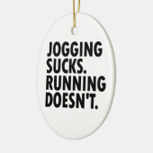 Jogging Sucks. Lopen doet het niet. Keramisch Ornament (Links)