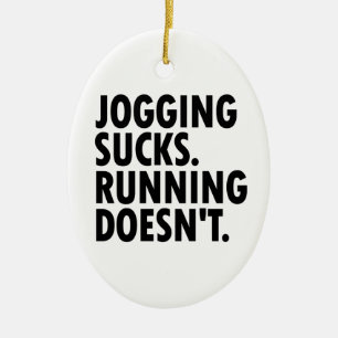 Jogging Sucks. Lopen doet het niet. Keramisch Ornament