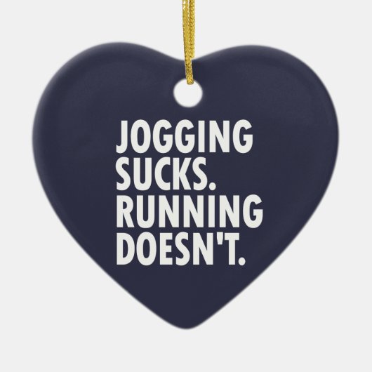 Jogging Sucks. Lopen doet het niet. Keramisch Ornament (Voorkant)