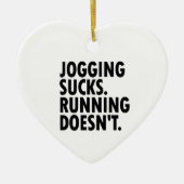 Jogging Sucks. Lopen doet het niet. Keramisch Ornament (Voorkant)