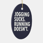 Jogging Sucks. Lopen doet het niet. Keramisch Ornament (Rechts)