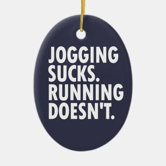 Jogging Sucks. Lopen doet het niet. Keramisch Ornament (Voorkant)
