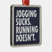 Jogging Sucks. Lopen doet het niet. Metalen Ornament (Rechts)