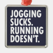 Jogging Sucks. Lopen doet het niet. Metalen Ornament (Voorkant)