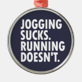 Jogging Sucks. Lopen doet het niet. Metalen Ornament (Voorkant)