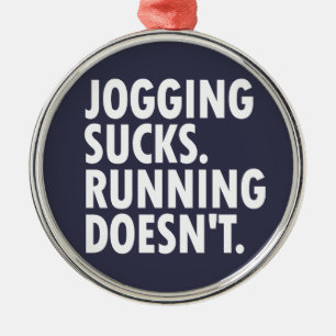 Jogging Sucks. Lopen doet het niet. Metalen Ornament