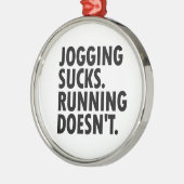 Jogging Sucks. Lopen doet het niet. Metalen Ornament (Links)