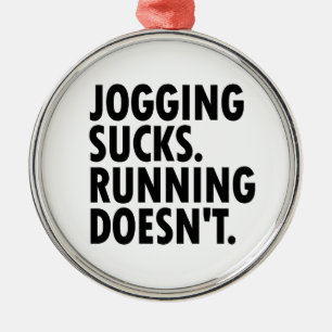Jogging Sucks. Lopen doet het niet. Metalen Ornament
