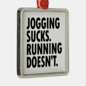 Jogging Sucks. Lopen doet het niet. Metalen Ornament (Rechts)