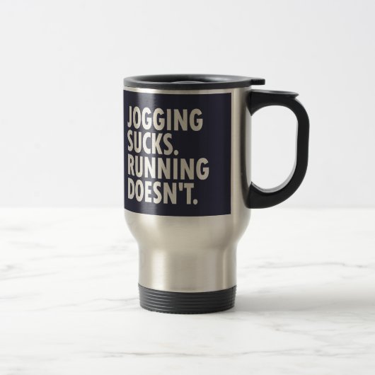 Jogging Sucks. Lopen doet het niet. Reisbeker (Rechts)