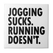 Jogging Sucks. Lopen doet het niet. Tegeltje (Voorkant)