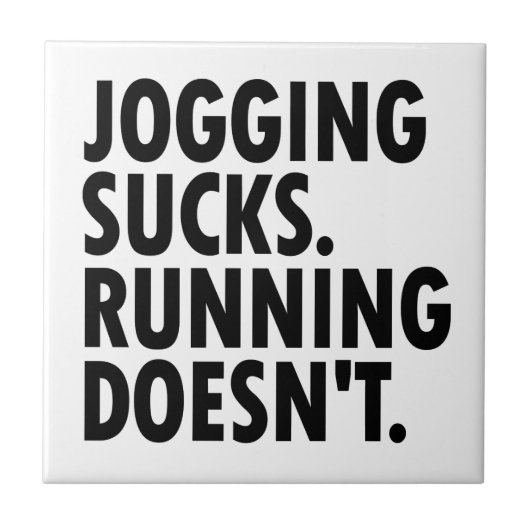 Jogging Sucks. Lopen doet het niet. Tegeltje (Voorkant)